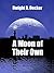 A Moon of Their Own by Dwight R. Decker
