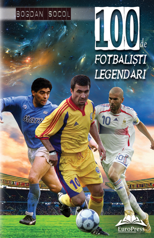 100 de fotbaliști legendari