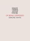 Of Being Dispersed