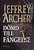 Dömd till fängelse by Jeffrey Archer