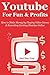 YOUTUBE FOR FUN & PROFITS (Video Game Profits 2.0): How to Make Money by Playing Video Games & Recording Exciting Matches Online
