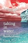 Taking In Water by Pamela     Johnson