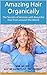 Amazing Hair Organically: T...