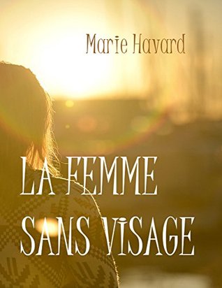 La Femme Sans Visage Nouvelle By Marie Havard