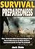 Survival Preparedness: How To Survive When Society Collapses And There Is No Power Or Other Modern Conveniences We All Take For Granted!
