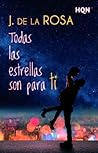 Todas las estrellas son para ti by Jose  de La Rosa