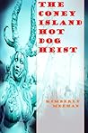 The Coney Island Hot Dog Heist