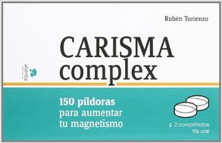 Carisma Complex: 150 Pildoras Para Aumentar Tu Magnetismo (Paperback)