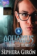 Aquarius Haunted Heart: Book Two of the Witch Upon a Star Series