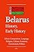 Belarus History, Early History: Ethnic Composition, Language, Religion, Culture, Economy, Government, Politics