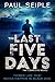 The Last Five Days (The Las...
