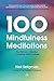 100 Mindfulness Meditations: The Ultimate Collection of Inspiring Daily Practices