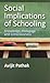 Social Implications of Schooling by Avijit Pathak