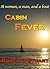 Cabin Fever: A Woman, a Man...