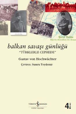 Balkan Savaşı Günlüğü "Türklerle Cephede" (Paperback)
