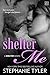 Shelter Me:  A Shelter Nove...