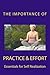 The Importance of Practice & Effort: Essentials for Self Realization