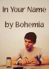 In Your Name by Bohemia (AO3)