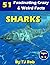 Sharks: 51 Fascinating, Cra...