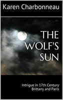 The Wolf's Sun: Intrigue in 17th Century Brittany and Paris