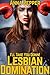 Lesbian Erotica: LESBIAN DOMINATION - I'll Take You Down! (She Discovers Dominant Lesbian Traits / Finds Sub) First Time Lesbian Sex with Best Friend - Lesbian Fiction - by A New Free Life Books