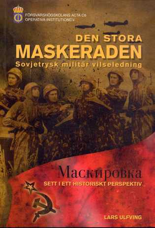 Den stora maskeraden: sovjetrysk militär vilseledning, Maskirovka, sett i ett historiskt perspektiv