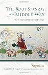 The Root Stanzas of the Middle Way by Nāgārjuna