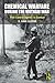 Chemical Warfare during the Vietnam War: Riot Control Agents in Combat
