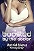 Boosted by the Doctor (A Sci Fi erotica BDSM story) (Humiliated by the Overlords Book 1)