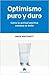 Optimismo puro y duro: Cómo la actitud positiva conduce al éxito
