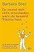 Du musst dich nicht entscheiden, wenn du tausend Träume hast (German Edition)
