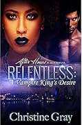 Relentless: A Vampire King's Desire