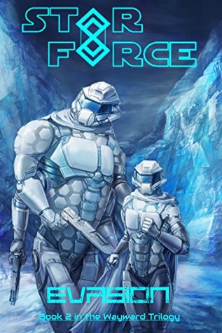 Star Force: Evasion: Wayward Trilogy 2 (SF34)