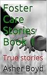Foster Care Stories Book 1: True stories