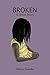 Broken: A Short Story (The ...