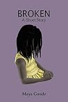 Broken by Maya Goode