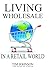 Living Wholesale in a Retai...