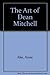 The Art of Dean Mitchell