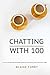 Chatting with 100 by Blaise Foret