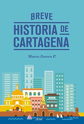 Breve historia de Cartagena (Kindle Edition)