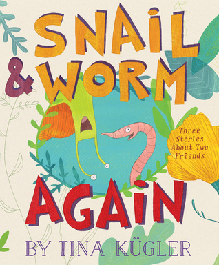 Snail & Worm Again (Snail & Worm, #2)