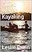 Quiet Water Kayaking by Leslie Dunn