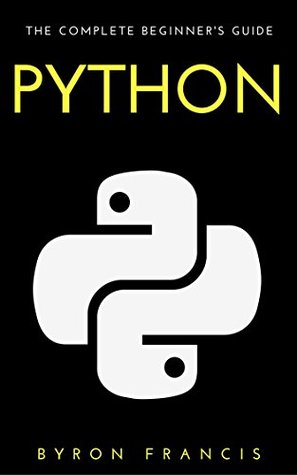 Python : The Complete Beginner's Guide (Kindle Edition)