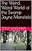 The Weird, Weird World of the Swamp Jayne Mansfield