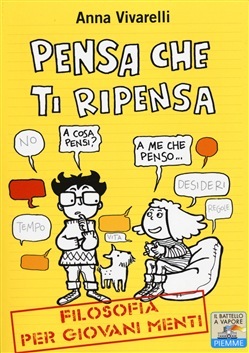 Pensa che ti ripensa - Filosofia per giovani menti