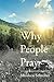 Why People Pray: The Universal Power of Prayer
