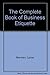 The Complete Book of Business Etiquette by Lynne Brennan
