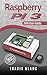 Raspberry PI 3: 2016 User Guide (Raspberry Pi, Python, Raspberry Pi 2, Perl, Programming, Raspberry Pi 3, Ruby)