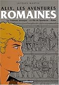 Alix, les aventures romaines: LE TOMBEAU ETRUSQUE / LE FILS DE SPARTACUS / ROME