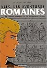 Alix, les aventures romaines: LE TOMBEAU ETRUSQUE / LE FILS DE SPARTACUS / ROME